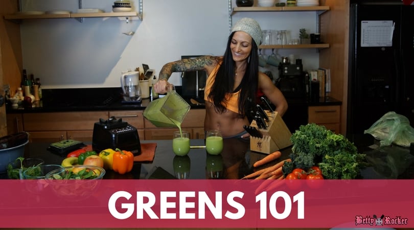 Betty Rocker, greens 101