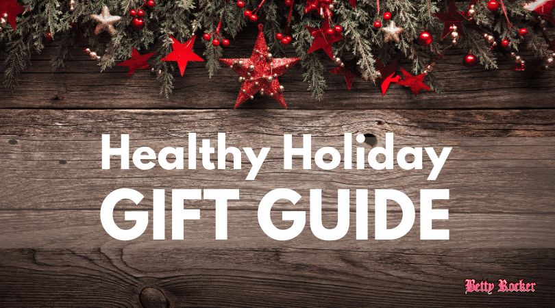 Healthy Holiday Gift Guide 2020 - The Betty Rocker