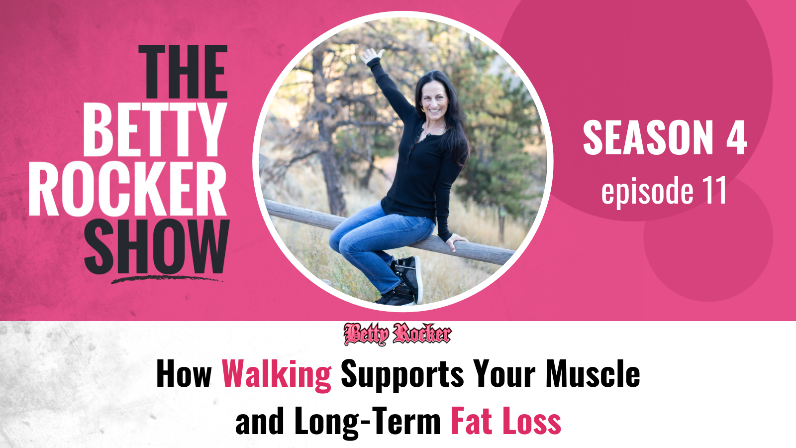 How walking supports your muscle and long-term fat loss - The Betty Rocker